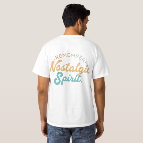 REMEMBER NASTALEGIC SPIRIT T_Shirt