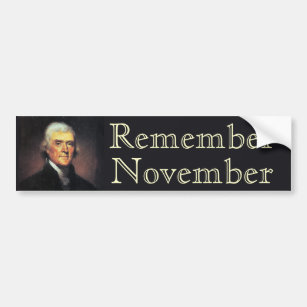 Remember November  Thomas Jefferson Bumper Sticker