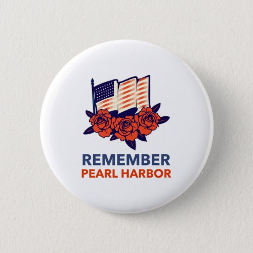  Remember Pearl Harbor Button