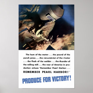 Remember Pearl Harbor! Produce For Victory! Poster