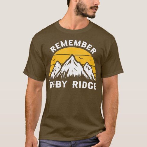 Remember Ruby Ridge Idaho Mountain 1  T_Shirt