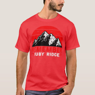 Remember Ruby Ridge Idaho Mountain T-Shirt