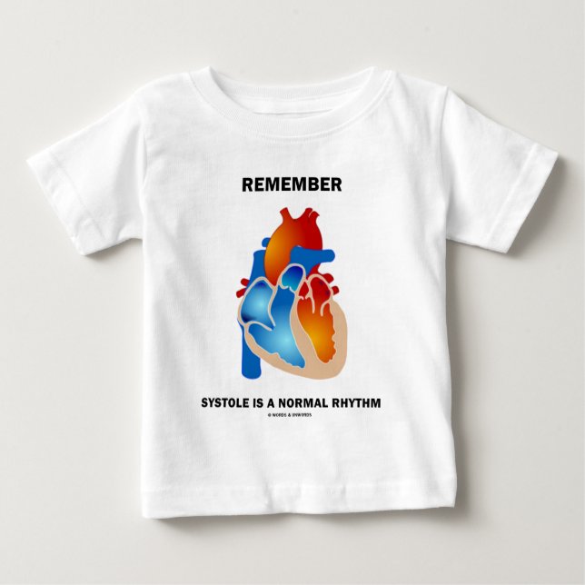 Remember Systole Is A Normal Rhythm (Heart) Baby T-Shirt (Front)