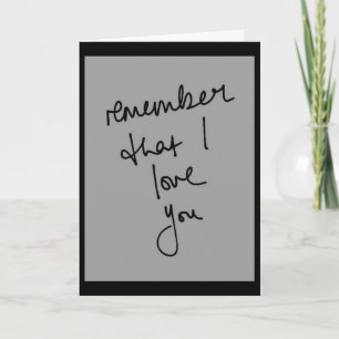 REMEMBER THAT I LOVE U-I MISS U SO VERY MUCH CARD