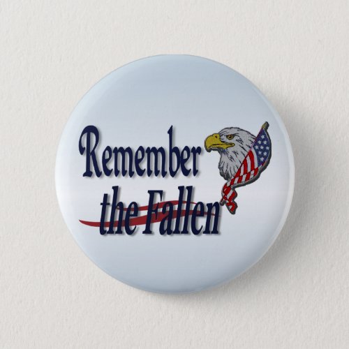 Remember the Fallen with Eagle and Flag Pinback Button