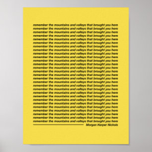 Remember the mountains and valleys poster