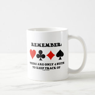Remember: There Are Only 4 Suits To Keep Track Of Coffee Mug