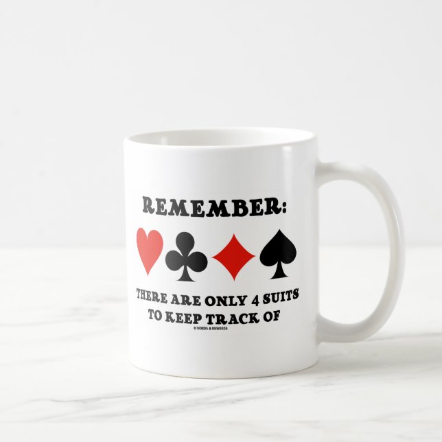 Remember: There Are Only 4 Suits To Keep Track Of Coffee Mug (Right)