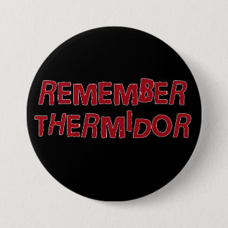 Remember Thermidor Button