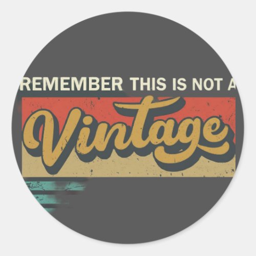 remember this is not a vintage classic round sticker