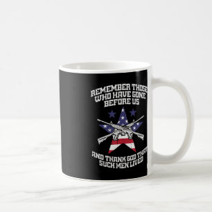 Remember Those Who Have Gone Before Us Flag Gun Me Coffee Mug