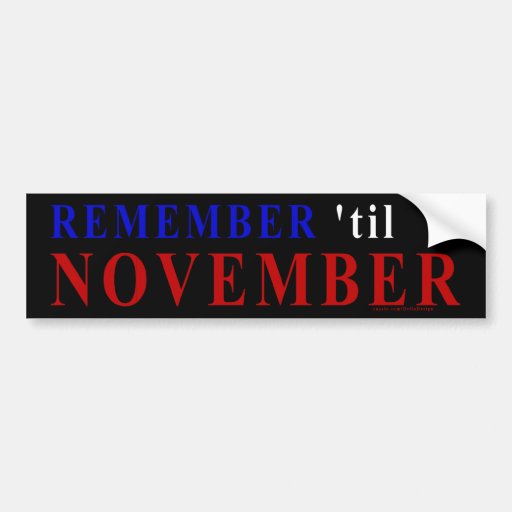 Remember 'til November Bumper Sticker | Zazzle