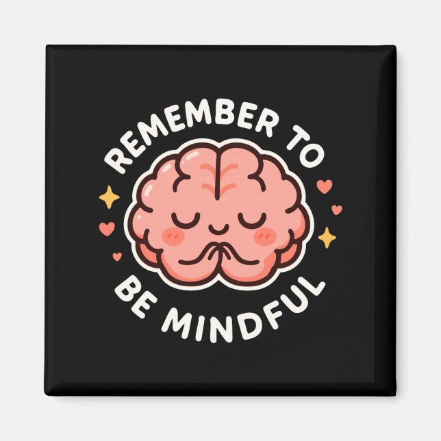 Remember To Be Mindful Cute Healthy Brain Theme Lo Magnet (Front)