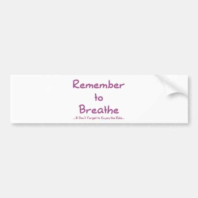 Remember to Breathe (Pink) Bumper Sticker (Front)