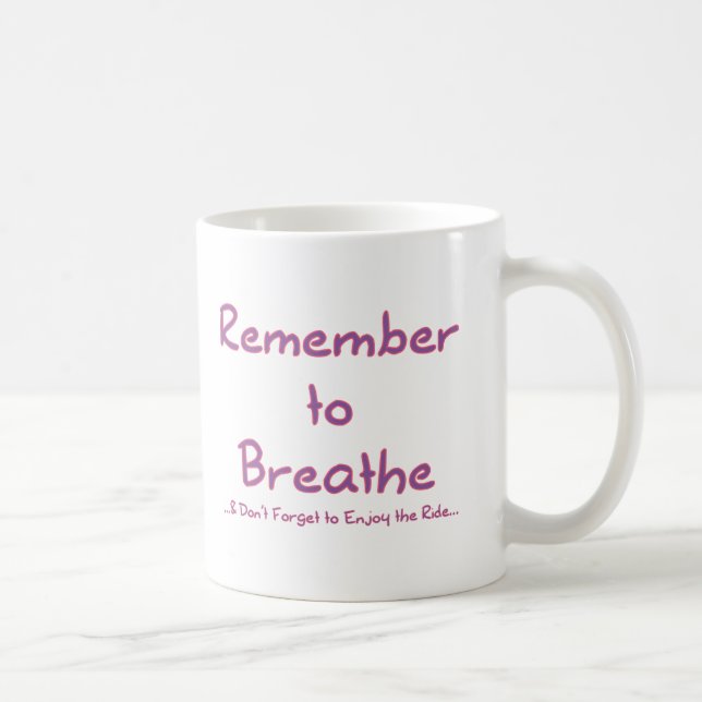 Remember to Breathe (Pink) Coffee Mug (Right)