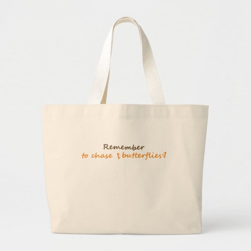 Remember to chase butterflies Embrace nature life Large Tote Bag