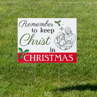 Remember to Keep Christ in Christmas Banner Sign