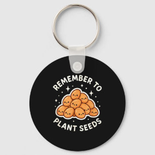 Remember To Plant Seeds Gardening Theme Cute  Keychain