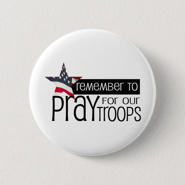 Remember to pray for our troops pinback button (Front)