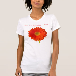 Remember to stop and smell the flowers tee