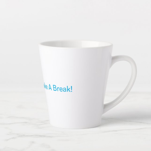 Remember To Take A Break! Latte Mug (Right)