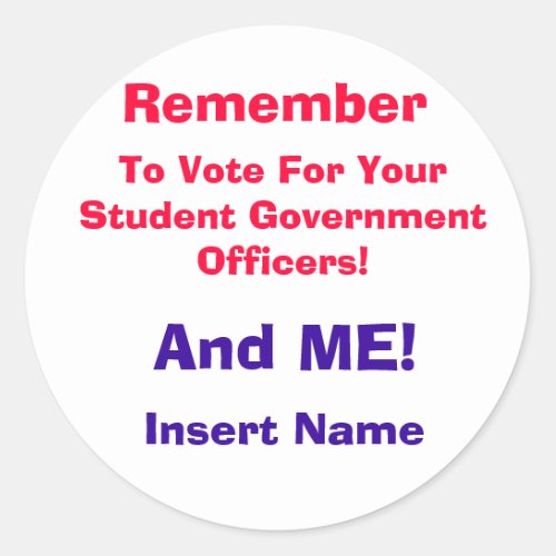 Remember To Vote For Your Student Government O Classic Round Sticker