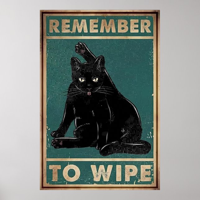 Remember To Wipe- Black Cat Metal, Cat Lover Gift Poster (Front)