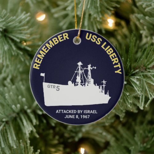 REMEMBER USS LIBERTY Attacked by our ally Ceramic Ornament