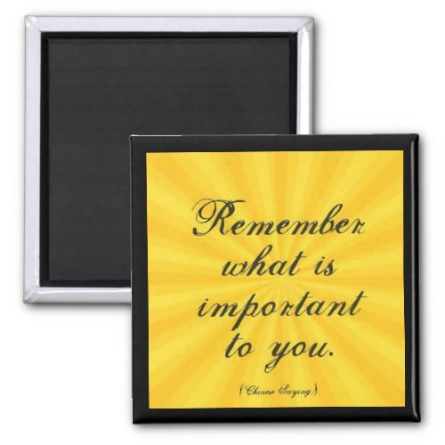Remember What Is Important To You Magnet