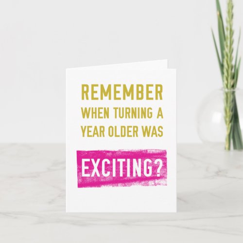 Remember When Getting Older Was Fun Birthday Card