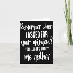 Remember When I Asked Your Onion, Sarcastic Quote  Card