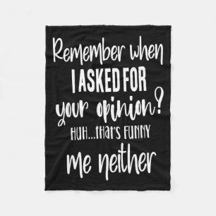 Remember When I Asked Your Onion, Sarcastic Quote  Fleece Blanket