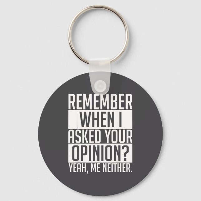 Remember When I Asked Your Onion Shirt Funny Sarca Keychain (Front)
