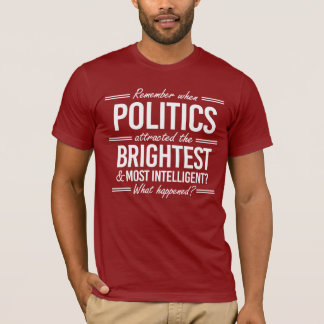 Remember When Politics Attracted the Brightest T-Shirt