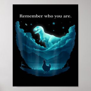 Remember who are you dinosaur chicken for men wome poster