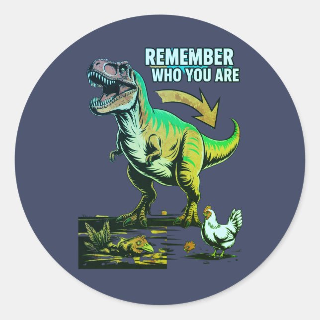 Remember Who You Are Chicken Classic Round Sticker (Front)