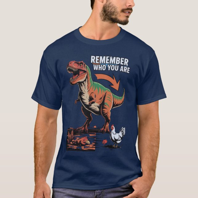 Remember Who You Are Chicken T-Shirt (Front)
