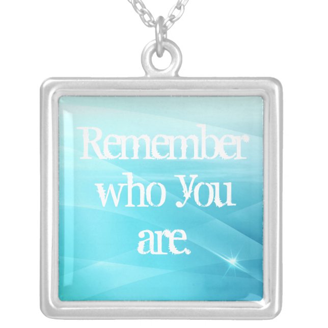 Remember who you are. silver plated necklace (Front)