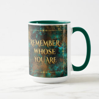 Remember Whose You Are-15 oz Mug