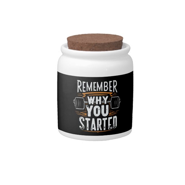 Remember Why you Started Candy Jar (Front)