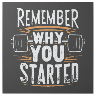 Remember Why you Started Gallery Wrap