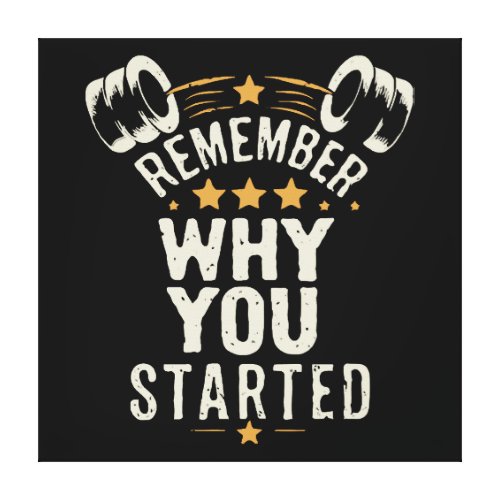 Remember Why You Started Gym Motivational Canvas Print