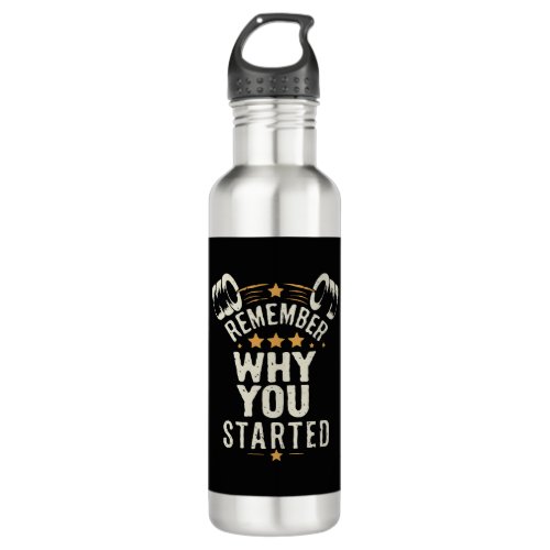 Remember Why You Started Gym Motivational Stainless Steel Water Bottle