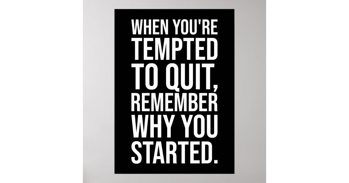 Remember Why You Started - Motivational Success Poster | Zazzle
