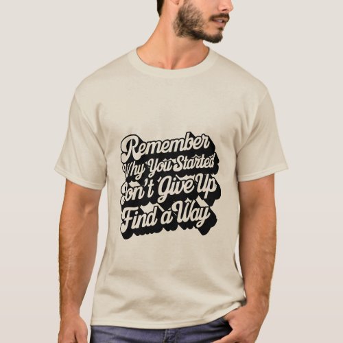 Remember Why You Started Motivational T_Shirt