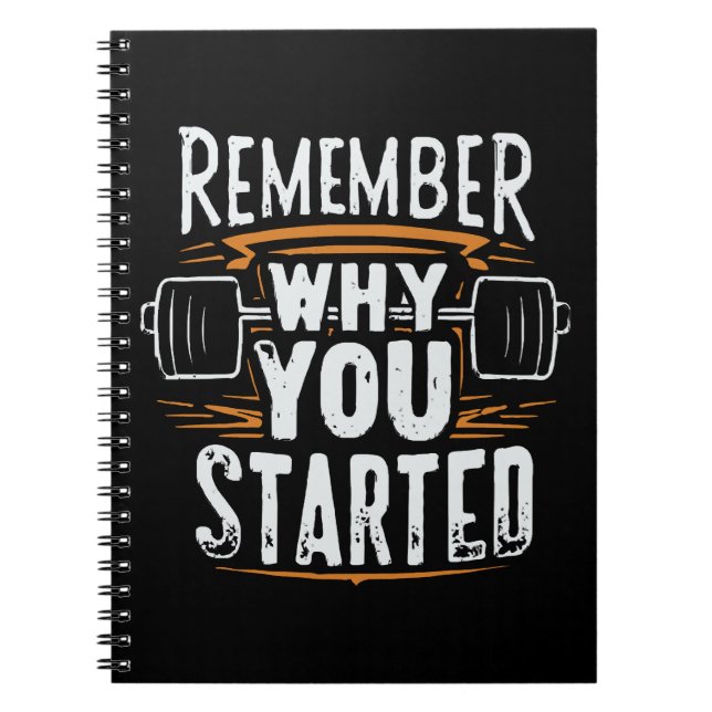 Remember Why you Started Notebook (Front)