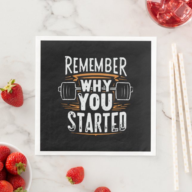 Remember Why you Started Paper Dinner Napkins (Insitu)