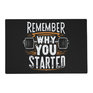 Remember Why you Started Placemat