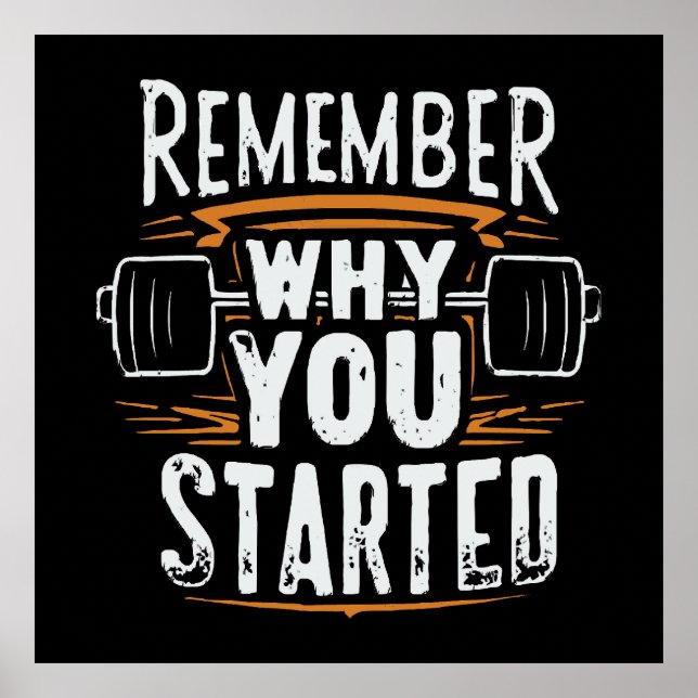 Remember Why you Started Poster (Front)