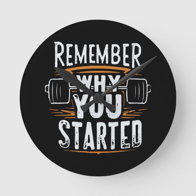 Remember Why you Started Round Clock (Front)